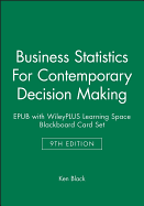 Business Statistics: For Contemporary Decision Making, 9e Epub with Wileyplus Lms Card Set