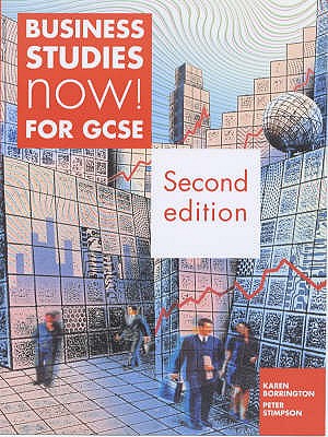 Business Studies Now! for GCSE - Borrington, Karen, and Stimpson, Peter
