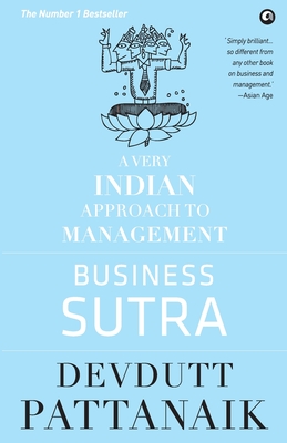 Business Sutra: A Very Indian Approach to Management (Old Edition) - Pattanaik, Devdutt