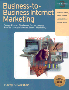 Business to Business Internet Marketing: Seven Proven Strategies for Increasing Profits Through Internet Direct Marketing