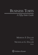 Business Torts: A Fifty-State Guide, 2021 Edition