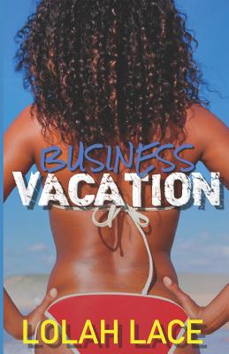 Business Vacation - Lace, Lolah