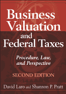 Business Valuation and Federal Taxes: Procedure, Law and Perspective