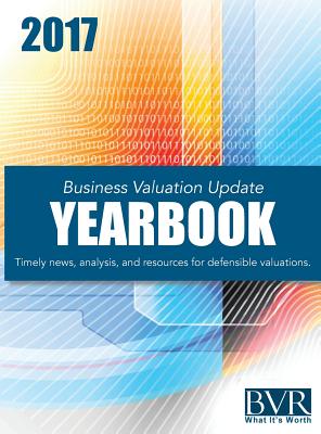Business Valuation Update Yearbook 2017 - Bvr (Contributions by)