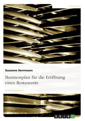 Businessplan Fur Die Eroffnung Eines Restaurants - Herrmann, Susanne