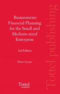 Businesswise: Financial Planning for the Small and Medium-sized Enterprise