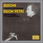 Busoni: Complete Recordings - Egon Petri (piano); Ferruccio Busoni (piano); Minneapolis Symphony Orchestra; Dimitri Mitropoulos (conductor)