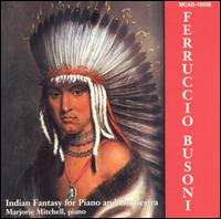 Busoni: Indian Fantasy for Piano and Orchestra - Marjorie Mitchell (piano); Vienna State Opera Orchestra; William Strickland (conductor)