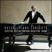 Busoni: Piano Concerto - Kirill Gerstein (piano); Men of the Tanglewood Festival Chorus (choir, chorus); Boston Symphony Orchestra;...