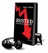 Busted: Life Inside the Great Mortgage Meltdown - Andrews, Edmund L, and Hill, Dick (Read by)