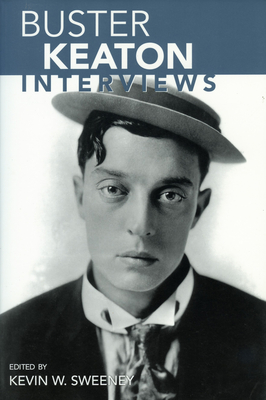 Buster Keaton: Interviews - Sweeney, Kevin W (Editor)