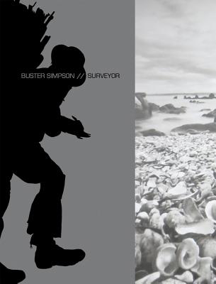 Buster Simpson // Surveyor - Lawrimore, Scott (Editor), and Danzker, Jo-Anne Birnie (Foreword by)