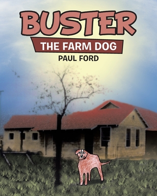 Buster: The Farm Dog - Ford, Paul