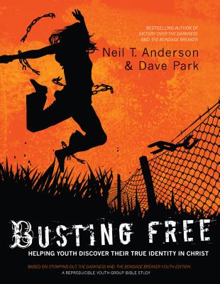 Busting Free - Anderson, Neil T, Dr., and Park, Dave, Dr.