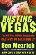 Busting Vegas: The Mit Whiz Kid Who Brought the Casinos to Their Knees - Mezrich, Ben