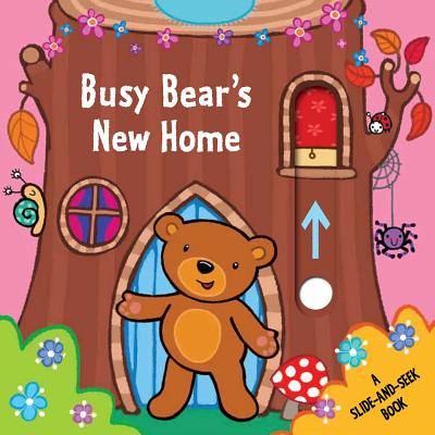 Busy Bear's New Home: A Slide-And-Seek Book - Parrish, Emma