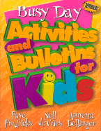 Busy Day Activities and Bulletins for Kids - Fredricks, Faye, and DeVries, Nell, and Dellinger, Annetta