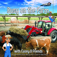 Busy on the Farm: With Casey & Friends: With Casey & Friends