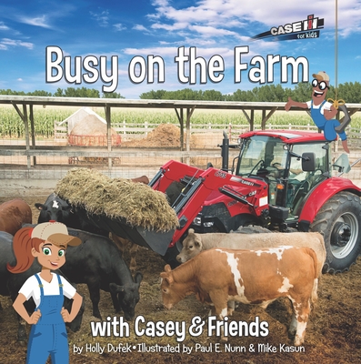 Busy on the Farm - Dufek, Holly, and Kasun, Mike