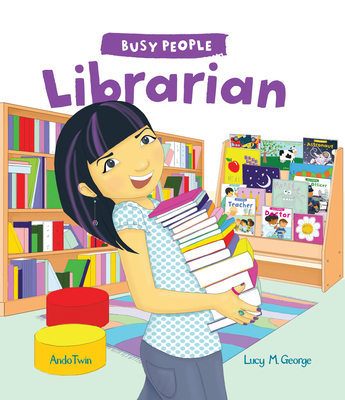 Busy People: Librarian - George, Lucy M