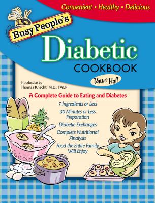 Busy People's Diabetic Cookbook - Hall, Dawn, Dr.