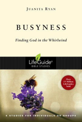 Busyness: Finding God in the Whirlwind - Ryan, Juanita