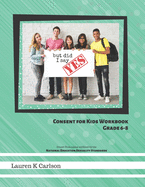 But Did I Say YES: Consent for Kids- Grade 6-8