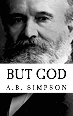 But God - Simpson, A B, and Press, Revival