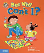 But Why Can't I?: A Book about Rules