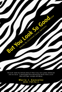 But You Look So Good...: Stories by Carcinoid Cancer Survivors