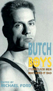 Butch Boys: Stories for Men Who Need it Bad