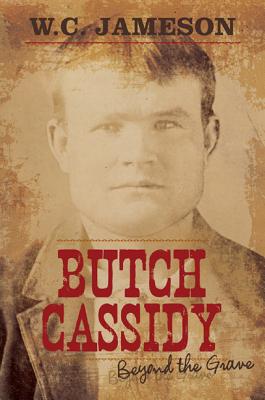 Butch Cassidy: Beyond the Grave - Jameson, W C