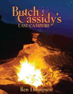 Butch Cassidy's Last Campfire