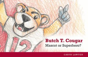 Butch T. Cougar: Mascot or Superhero?