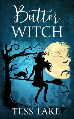 Butter Witch (Torrent Witches Cozy Mysteries #1) - Lake, Tess