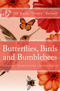 Butterflies, Birds and Bumblebees: A Biblical Overview of the Gift of Salvation, the Process of Sanctification and the Ministry of Reconciliation