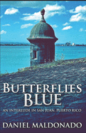 Butterflies Blue: An Interlude in San Juan, Puerto Rico