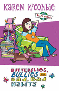 Butterflies, Bullies and Bad, Bad Habits - McCombie, Karen