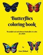 Butterflies Coloring Book: 25 Real and Abstract Butterflies to Color for Adults.