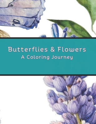 Butterflies & Flowers: A Coloring Journey - Barnes, Amy