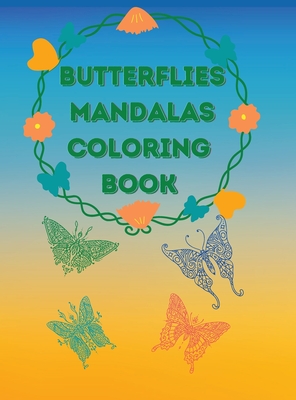 Butterflies Mandalas Coloring Book: Awesome Selection of Beautiful ...