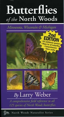 Butterflies of the North Woods: Minnesota, Wisconsin & Michigan - Weber, Larry