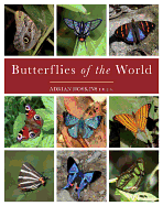 Butterflies Of The World: A celebration of the immense beauty and diversity of butterflies