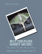 Butterflies Sheet Music: The Music to the Musical Play