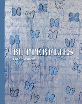 Butterflies - Slonem, Hunt, and Wilson, Matthew (Foreword by), and McCormick, Carlo (Preface by)