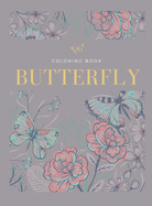 Butterfly Coloring Book: Adorable Butterflies in Large Print, Simple Flowers and Butterflies