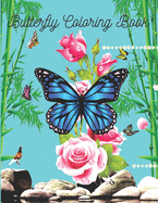 Butterfly Coloring Book: Butterfly Lover Gifts for Toddlers, Kids Ages 2-4, 4-8, or Adult Relaxation .