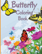 Butterfly Coloring Book: Relaxing and Stress Relieving Coloring Book Featuring Beautiful Butterflies
