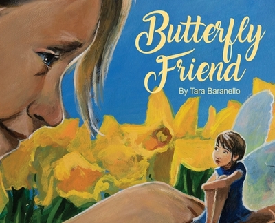 Butterfly Friend - Baranello, Tara, and Colosurdo, Christy (Editor)