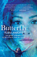 Butterfly: From Refugee to Olympian - My Story of Rescue, Hope, and Triumph